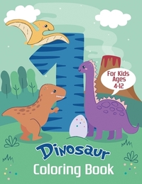 Dinosaur Coloring Book for Kids Ages 4-12: Color and Learn the Names of all the Dinosaurs - Great Gift for Boys, Girls, and Kids of all ages