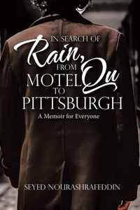 In Search of Rain, From Motel Qu to Pittsburgh: A Memoir for Everyone