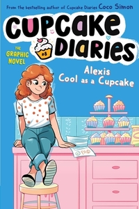 Alexis Cool as a Cupcake the Graphic Novel
