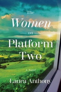 The Women on Platform Two: A Novel of Ireland
