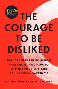 Kishimi, I: Courage to Be Disliked