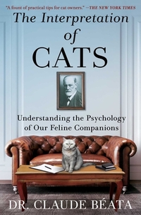 The Interpretation of Cats: Understanding the Psychology of Our Feline Companions