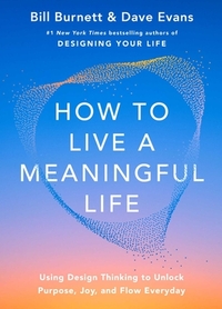 How to Live a Meaningful Life