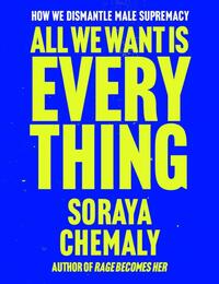 All We Want Is Everything