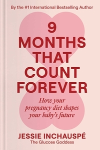 Inchauspe, J: 9 Months That Count Forever