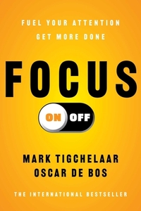 Focus On-Off: Fuel Your Attention, Get More Done