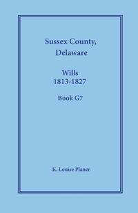 Sussex County, Delaware Wills, 1813-1827, Book G7