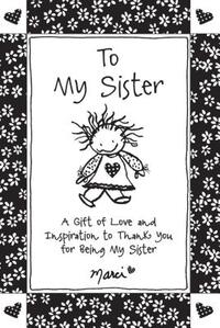To My Sister: A Gift of Love and Inspiration to Thank You for Being My Sister