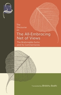 The Discourse on the All-Embracing Net of Views: The Brahmajāla Sutta and Its Commentaries