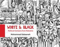 White and Black: Political Cartoons from Palestine