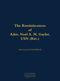 The Reminiscences of Adm. Noel A. M. Gayler, USN (Ret.)