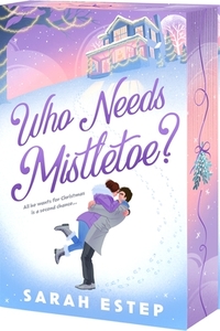 Who Needs Mistletoe?