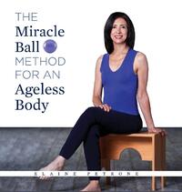 Miracle Ball Method for an Ageless Body