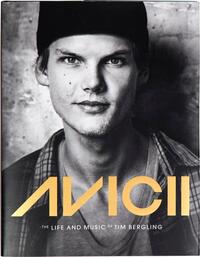 Avicii: The Life and Music of Tim Bergling (Famous DJ Biography, Tribute Photography Book, Tim Bergling Flashbacks)