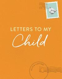 Letters to My Child: A Baby Journal and Keepsake with Prompts for Sharing Memories, Moments, and More