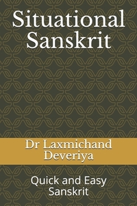 Situational Sanskrit: Quick and Easy Sanskrit