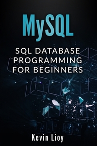 MySQL: SQL Database Programming for Beginners