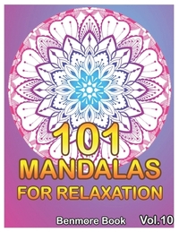 101 Mandalas For Relaxation: Big Mandala Coloring Book for Adults 101 Images Stress Management Coloring Book For Relaxation, Meditation, Happiness