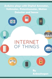 Arduino plays with Digital Ammeter, Voltmeter, Potentiometer, Motion Detector and Sensor