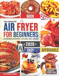 The Complete Air Fryer Cookbook for Beginners 2020