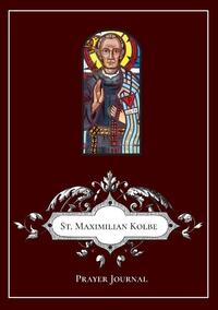 St Maximilian Kolbe Prayer Journal