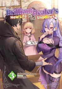 Hishikawa, S: Brilliant Healer's New Life in the Shadows: Vo