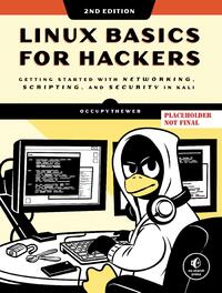 Linux Basics For Hackers, 2nd Edition