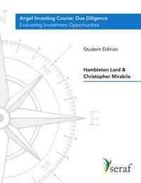 Angel Investing Course - Due Diligence: Evaluating Investment Opportunities - Student Edition