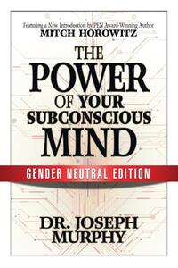 The Power of Your Subconscious Mind (Gender Neutral Edition)