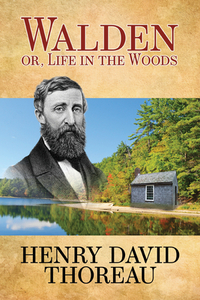 Walden (Or Life in the Woods)