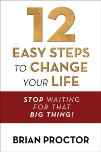 12 Easy Steps to Change Your Life