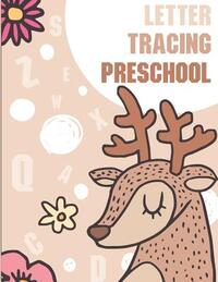 Letter Tracing Preschool: Letter Books for Preschool: Preschool Activity Book: Preschool LetterTracing: Preschool Handwriting Workbook (Activity