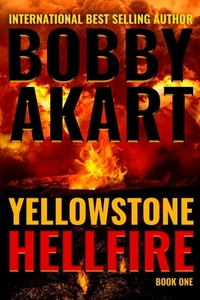Yellowstone: Hellfire: A Survival Thriller