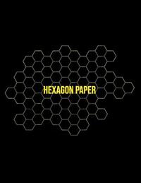 Hexagon Paper: Honeycomb Hex Paper For Organic Chemistry Drawing Gamer Map Board Video Game - Create Mosaics Tile Quilt Design - Gold