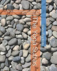 The Yoga Sutras: One Woman's Personal, Practical, and Playful Perspective