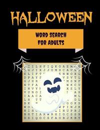 Halloween Word Search For Adults: 30+ Spooky Puzzles With Scary Pictures Trick-or-Treat Yourself to These Eery Large-Print Word Find Puzzles!