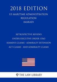 Retrospective Reviews under Executive Order 13563 - Seamen's Claims - Admiralty Extension Act Claims - and Admiralty Claims (US Maritime Administratio