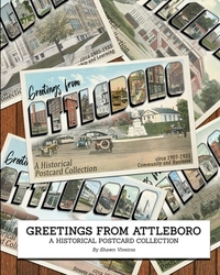 Greetings from Attleboro: a Historical Postcard Collection