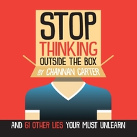 Stop Thinking Outside the Box