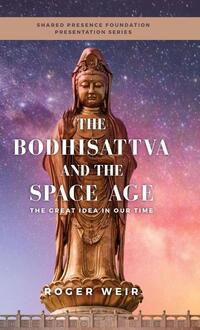 The Bodhisattva and the Space Age