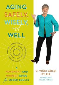 Aging Safely, Wisely, and Well