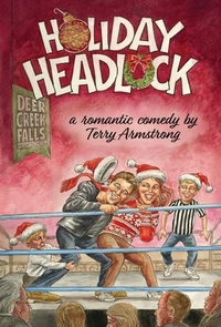 Holiday Headlock: A Romantic Comedy