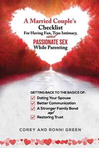 A Married Couple's Checklist for Having Fun, True Intimacy, and Passionate Sex, While Parenting