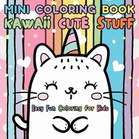 Mini Coloring Book Kawaii Cute Stuff: Easy Fun Coloring for Kids