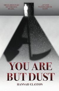 You Are But Dust