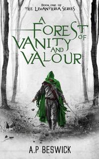 A Forest Of Vanity And Valour