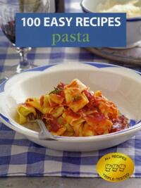 100 Easy Recipes: Pasta