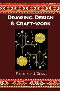 Drawing, Design, and Craft-Work