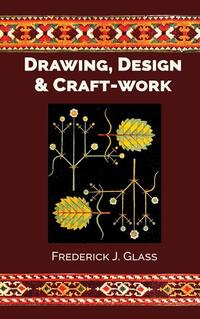 Drawing, Design, and Craft-Work
