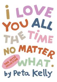 I Love You All the Time No Matter What